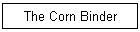 The Corn Binder