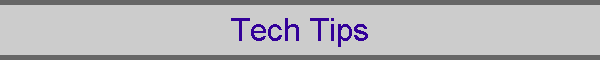 Tech Tips